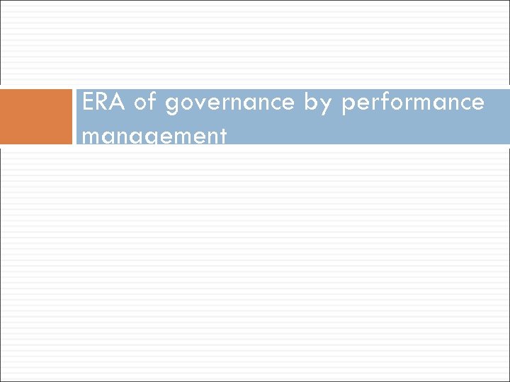 ERA of governance by performance management 