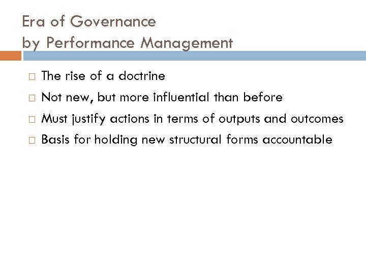 Era of Governance by Performance Management The rise of a doctrine Not new, but