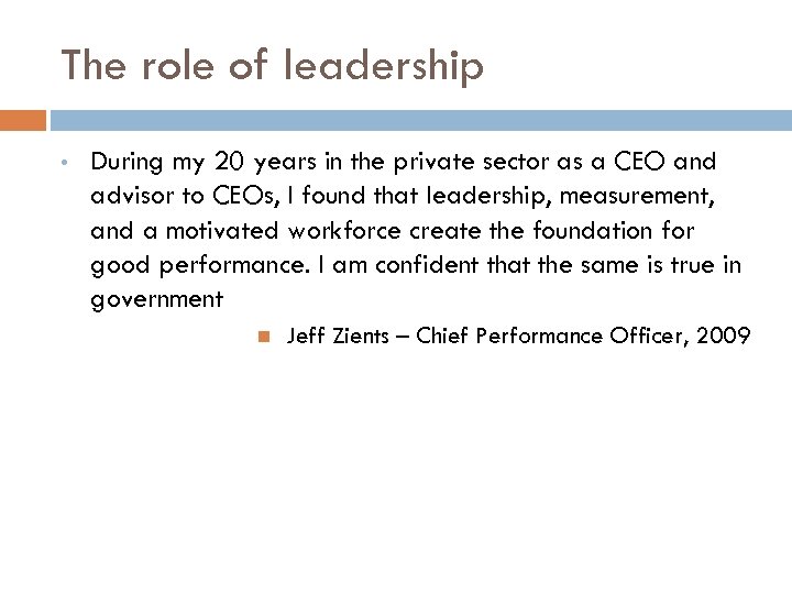 The role of leadership • During my 20 years in the private sector as