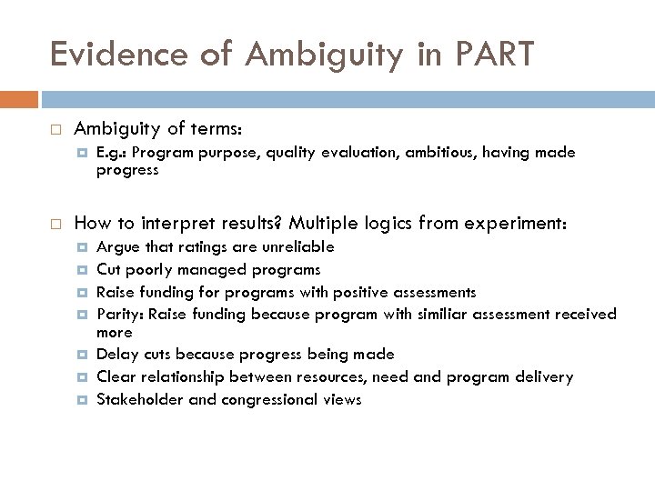 Evidence of Ambiguity in PART Ambiguity of terms: E. g. : Program purpose, quality