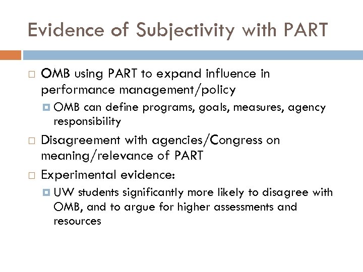 Evidence of Subjectivity with PART OMB using PART to expand influence in performance management/policy
