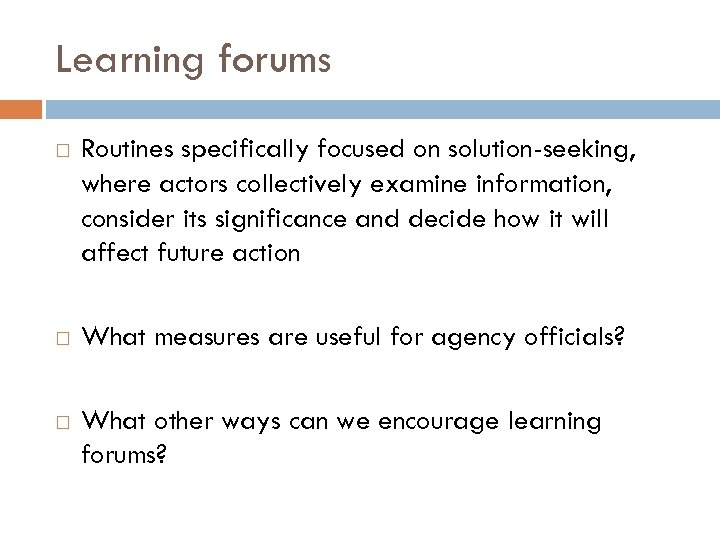 Learning forums Routines specifically focused on solution-seeking, where actors collectively examine information, consider its