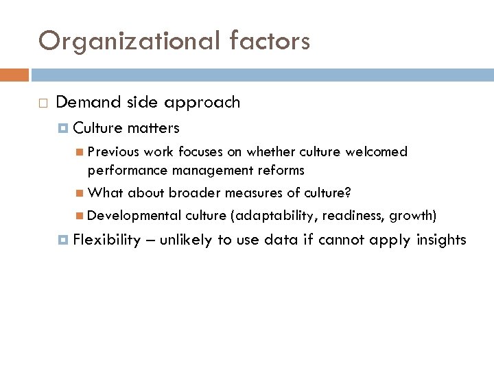 Organizational factors Demand side approach Culture matters Previous work focuses on whether culture welcomed