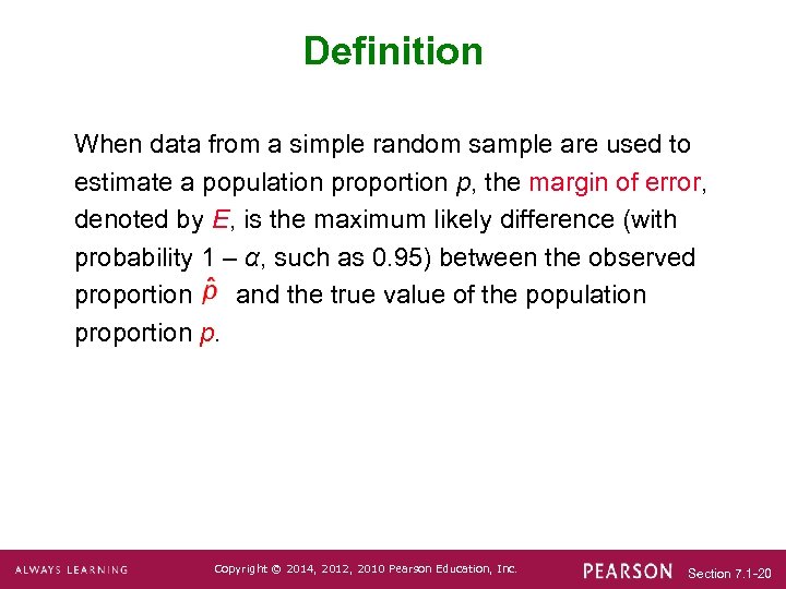 Definition When data from a simple random sample are used to estimate a population