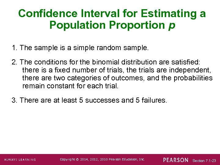 Confidence Interval for Estimating a Population Proportion p 1. The sample is a simple