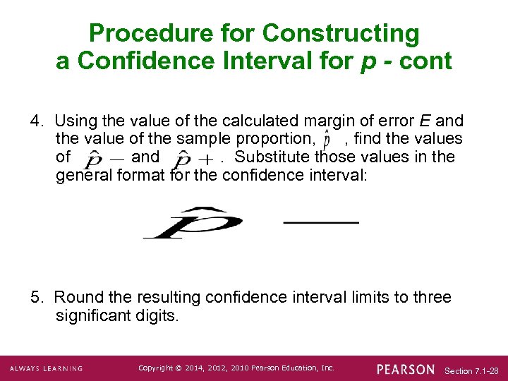 Procedure for Constructing a Confidence Interval for p - cont 4. Using the value