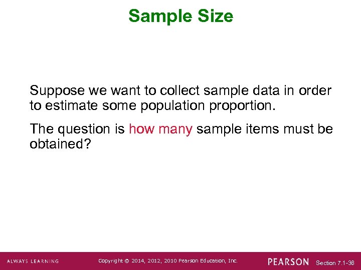 Sample Size Suppose we want to collect sample data in order to estimate some