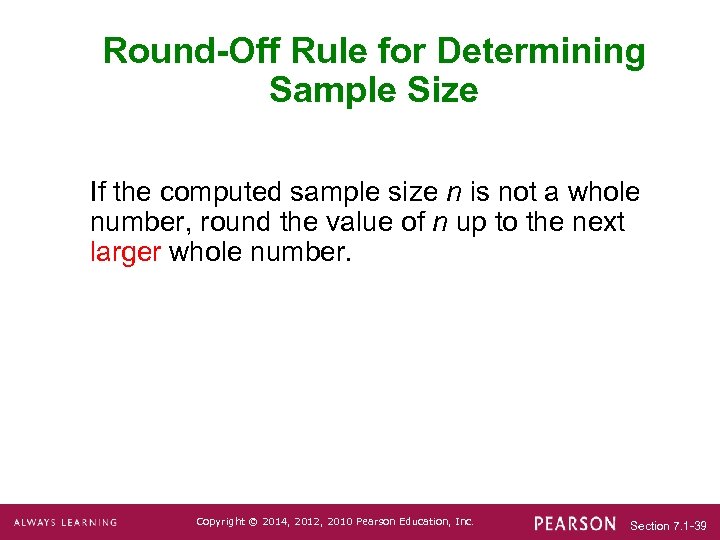 Round-Off Rule for Determining Sample Size If the computed sample size n is not