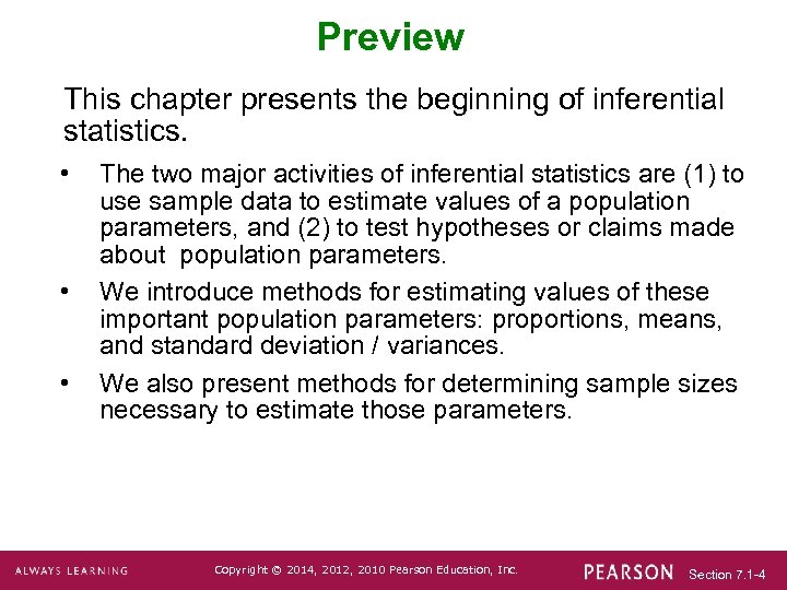 Preview This chapter presents the beginning of inferential statistics. • • • The two