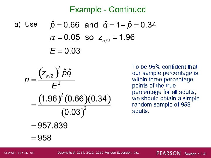 Example - Continued a) Use To be 95% confident that our sample percentage is