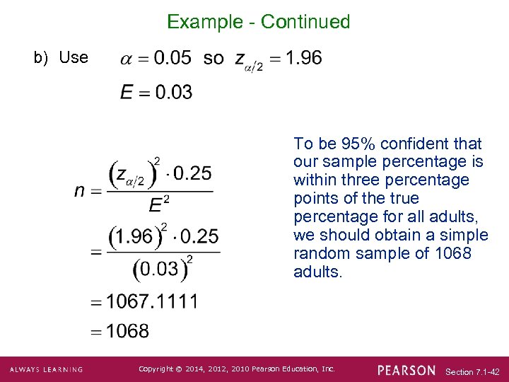 Example - Continued b) Use To be 95% confident that our sample percentage is