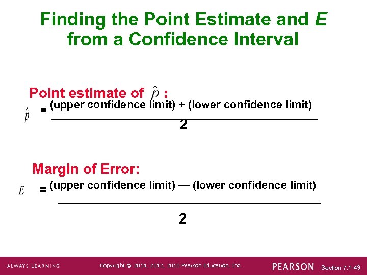 Finding the Point Estimate and E from a Confidence Interval Point estimate of :