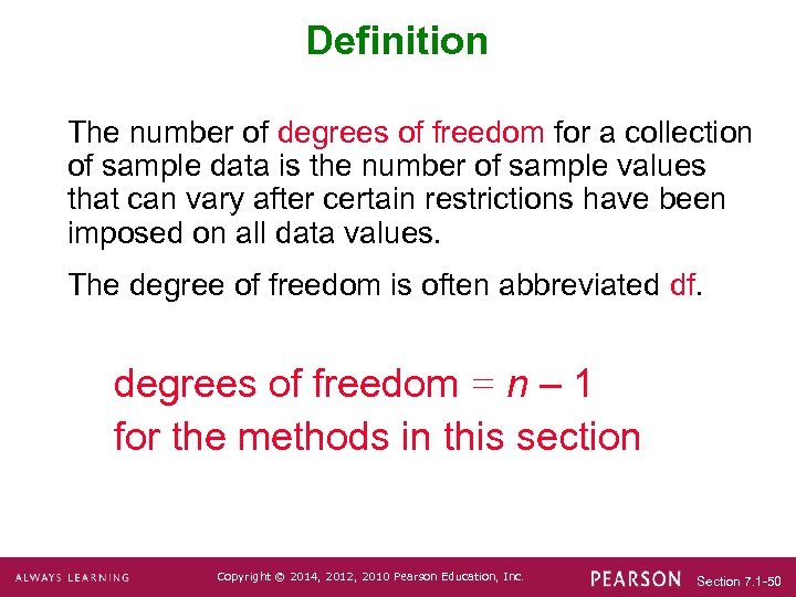 Definition The number of degrees of freedom for a collection of sample data is