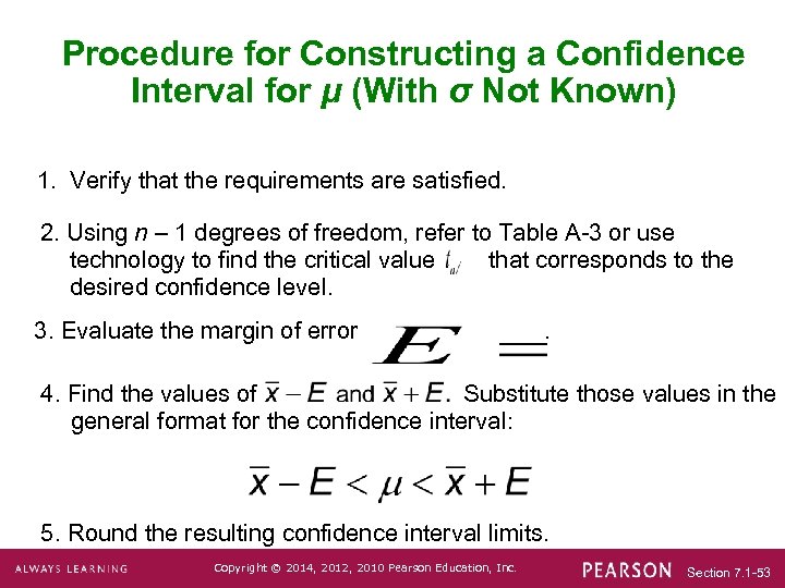 Procedure for Constructing a Confidence Interval for μ (With σ Not Known) 1. Verify