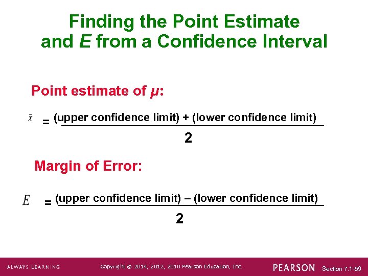 Finding the Point Estimate and E from a Confidence Interval Point estimate of μ: