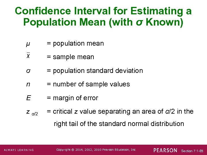 Confidence Interval for Estimating a Population Mean (with σ Known) μ = population mean