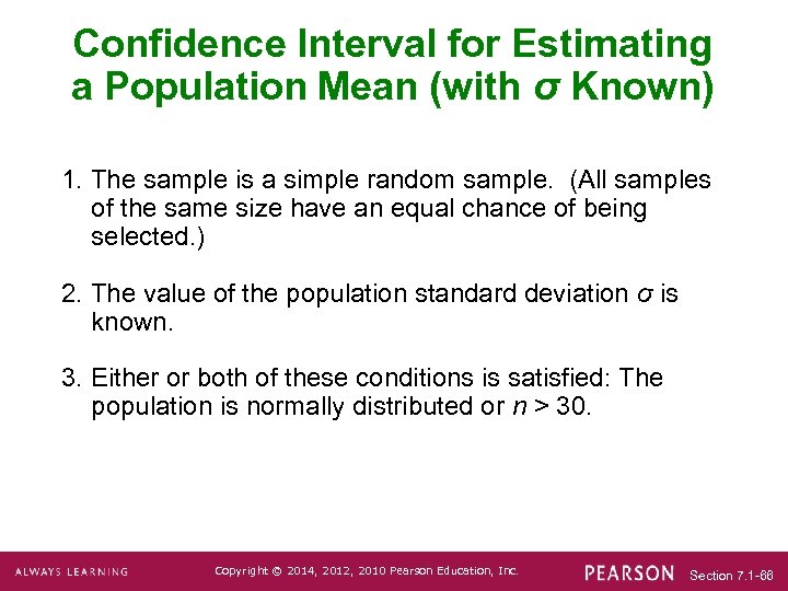 Confidence Interval for Estimating a Population Mean (with σ Known) 1. The sample is