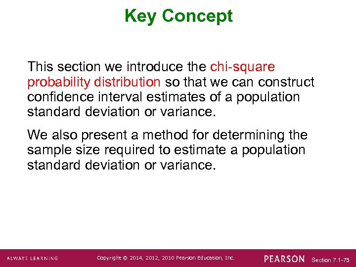 Key Concept This section we introduce the chi-square probability distribution so that we can