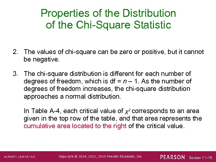 Properties of the Distribution of the Chi-Square Statistic 2. The values of chi-square can