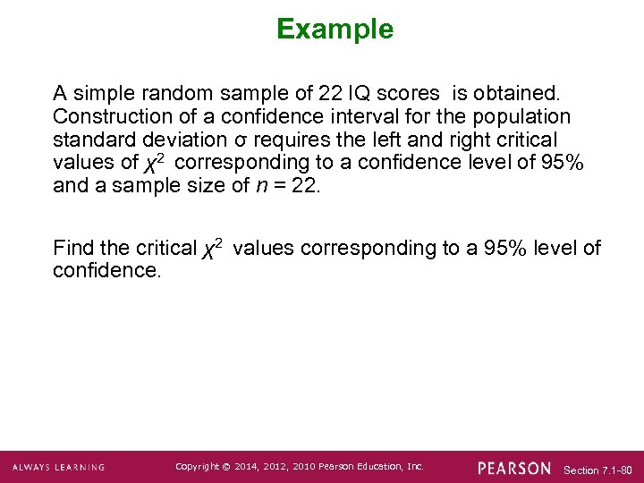 Example A simple random sample of 22 IQ scores is obtained. Construction of a
