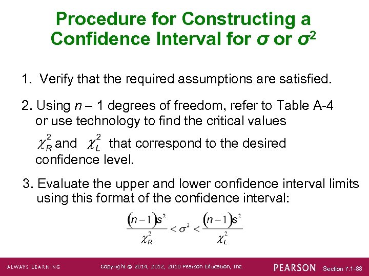 Procedure for Constructing a Confidence Interval for σ2 1. Verify that the required assumptions