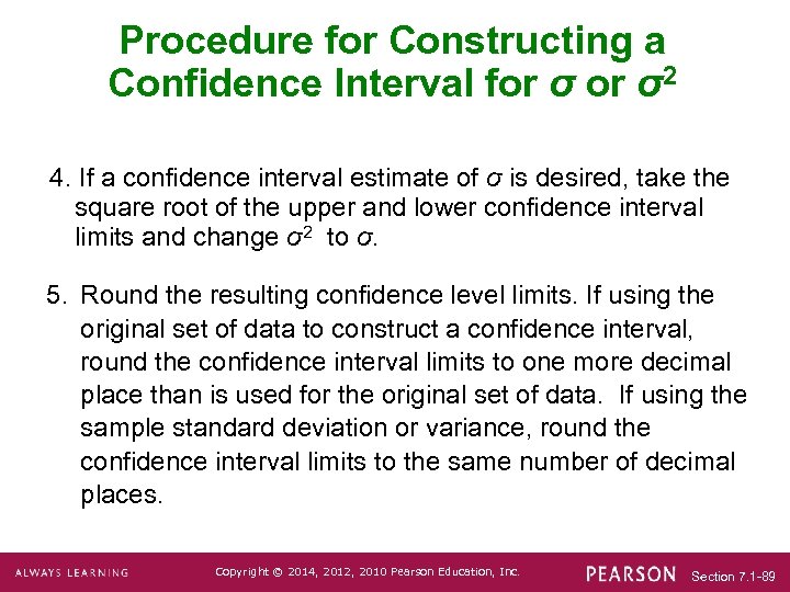 Procedure for Constructing a Confidence Interval for σ2 4. If a confidence interval estimate