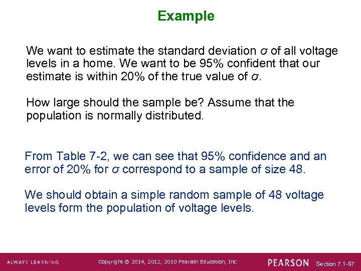 Example We want to estimate the standard deviation σ of all voltage levels in