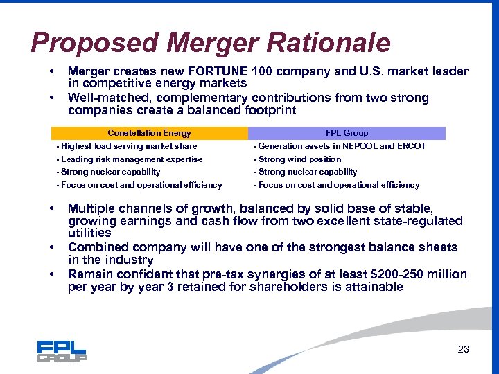 Proposed Merger Rationale • • Merger creates new FORTUNE 100 company and U. S.