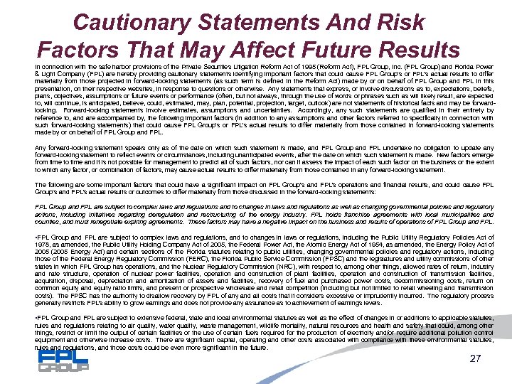 Cautionary Statements And Risk Factors That May Affect Future Results In connection with the