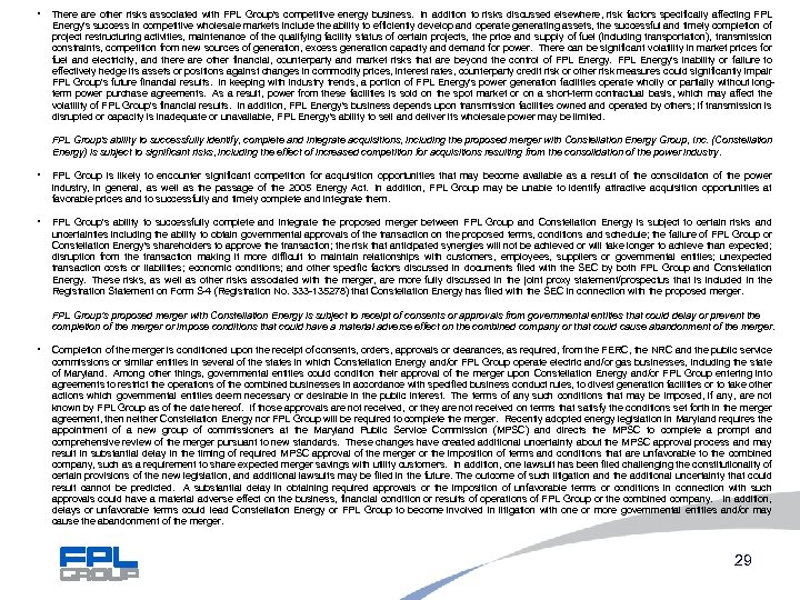  • There are other risks associated with FPL Group's competitive energy business. In