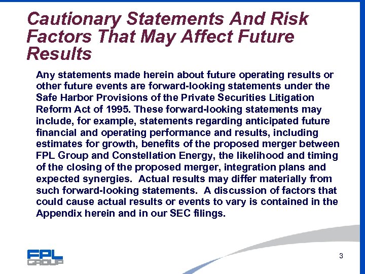 Cautionary Statements And Risk Factors That May Affect Future Results Any statements made herein