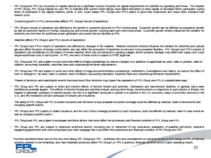  • FPL Group and FPL rely on access to capital markets as a