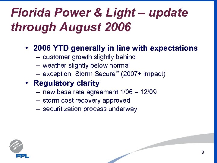 Florida Power & Light – update through August 2006 • 2006 YTD generally in