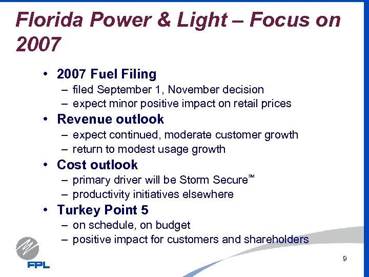 Florida Power & Light – Focus on 2007 • 2007 Fuel Filing – filed