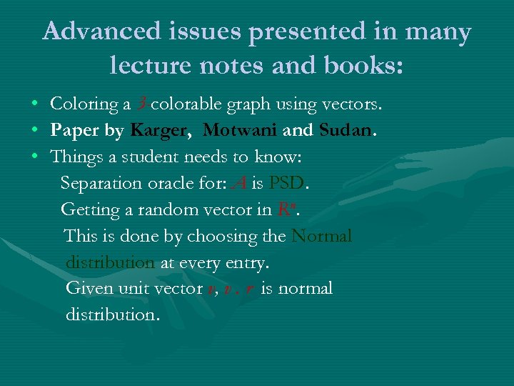 Advanced issues presented in many lecture notes and books: • Coloring a 3 -colorable