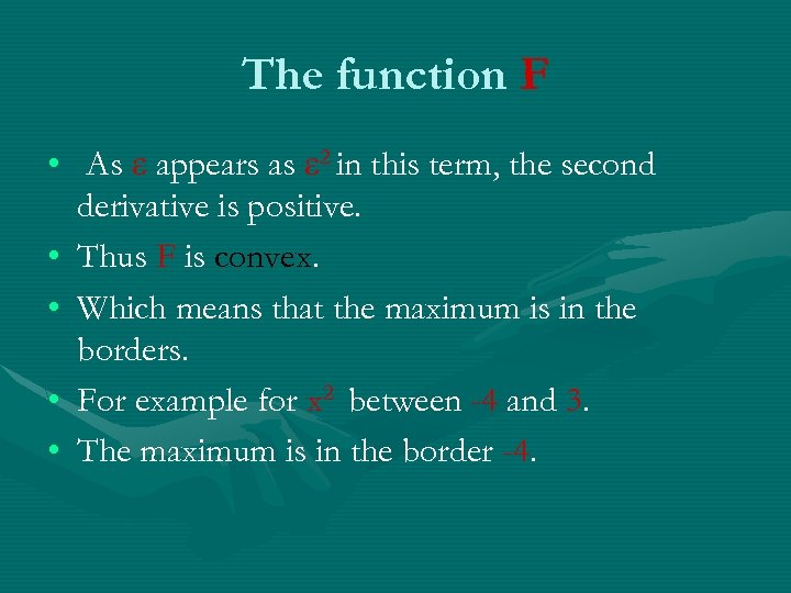 The function F • As appears as 2 in this term, the second derivative