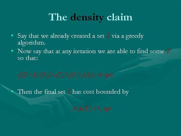 The density claim • Say that we already created a set S via a