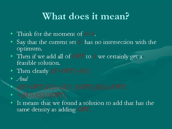 What does it mean? • Think for the moment of δ=1. • Say that