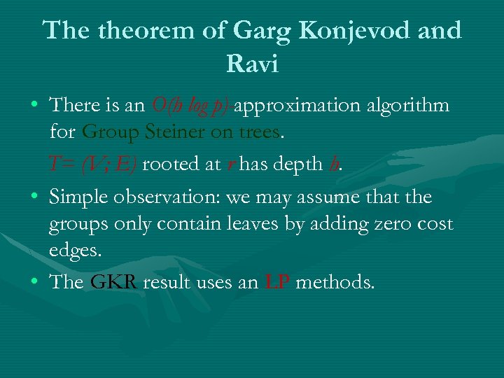 The theorem of Garg Konjevod and Ravi • There is an O(h log p)-approximation