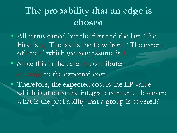 The probability that an edge is chosen • All terms cancel but the first