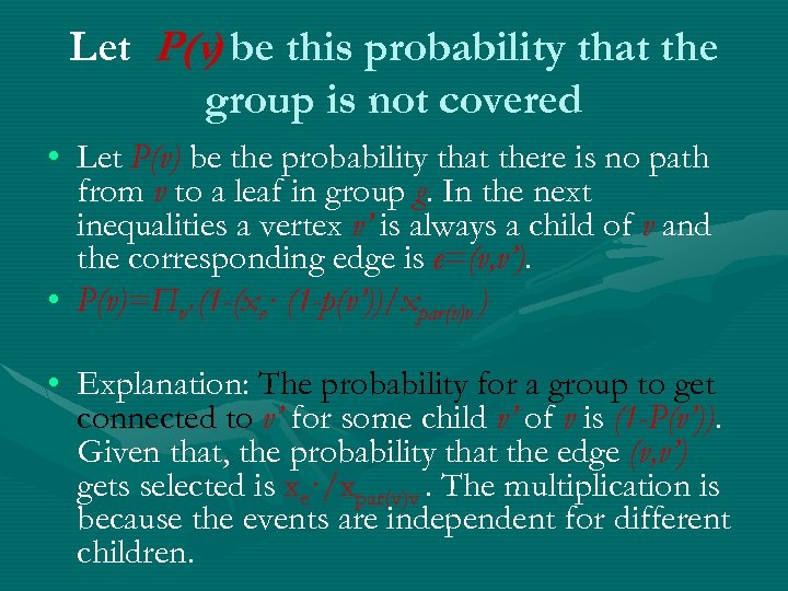 Let P(v be this probability that the ) group is not covered • Let
