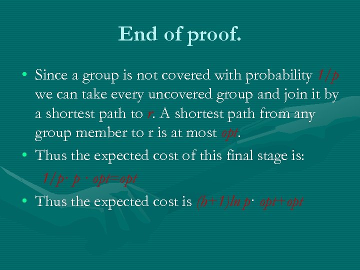 End of proof. • Since a group is not covered with probability 1/p we