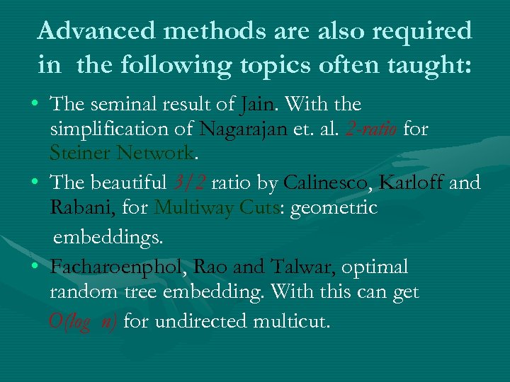 Advanced methods are also required in the following topics often taught: • The seminal