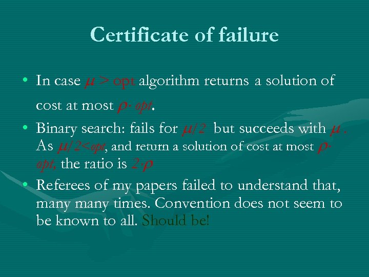 Certificate of failure • In case > opt algorithm returns a solution of cost