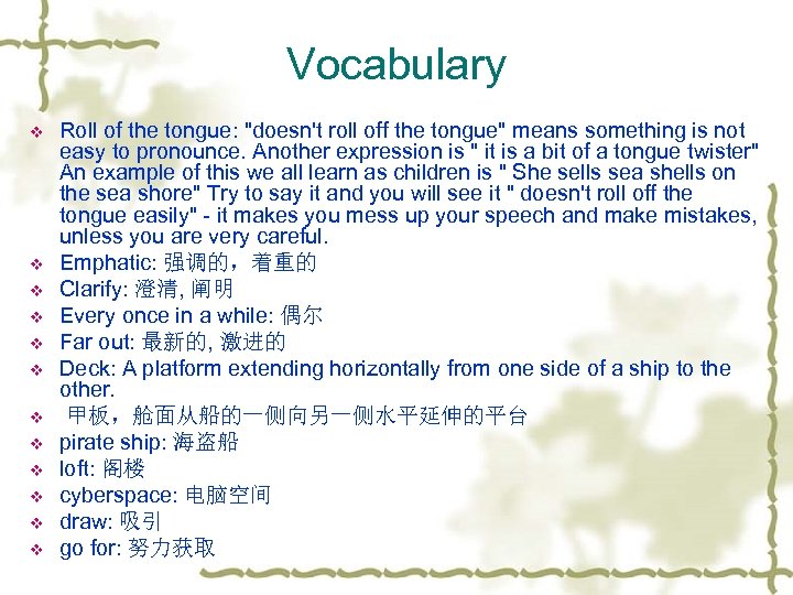 Vocabulary v v v Roll of the tongue: "doesn't roll off the tongue" means