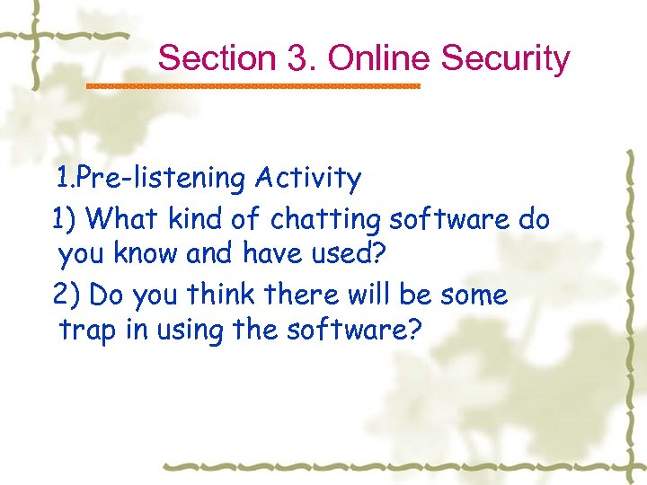 Section 3. Online Security 1. Pre-listening Activity 1) What kind of chatting software do