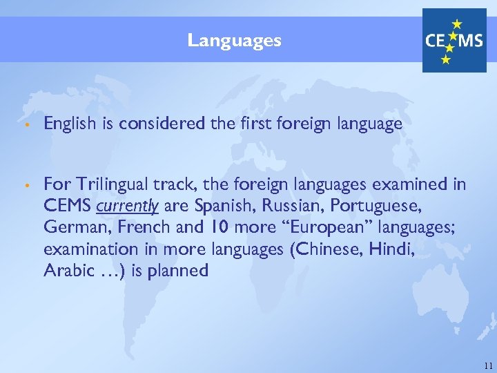 Languages • English is considered the first foreign language • For Trilingual track, the