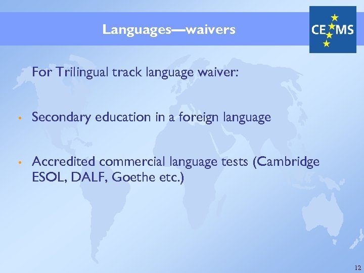 Languages—waivers For Trilingual track language waiver: • Secondary education in a foreign language •