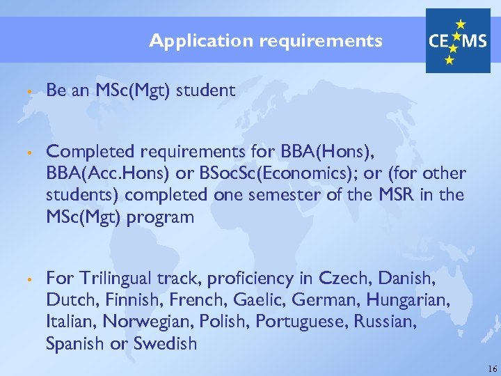 Application requirements • Be an MSc(Mgt) student • Completed requirements for BBA(Hons), BBA(Acc. Hons)