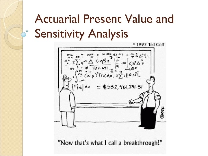 Actuarial Present Value and Sensitivity Analysis 